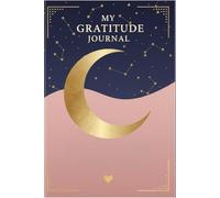 Gratitude Journal: The 31 Days Beneath the Moon: A soft ritual of self-love, one page at a time