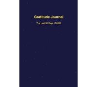 Gratitude Journal - The Last 90 Days of 2025: Daily Reflections to End the Year with Positivity and Prepare for 2026