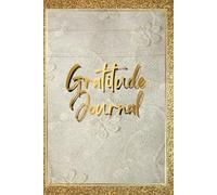 GRATITUDE JOURNAL:Transform Your Mindset in Just 5 Minutes a Day: Daily Reflection Prompts, Gratitude Exercises & Creative Activities to Rewire Your Brain for Happiness