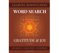 Gratitude & Joy | Calming Mindfulness Word Search for Adults: Large Print, 100 Puzzles, 2000 Uplifting Words for Positivity, Thankfulness and Daily Joy
