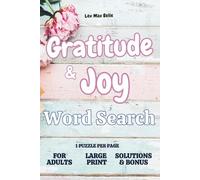 Gratitude & Joy Word Search Book (50 Uplifting Themes, 1,000 Positive Words): For Happiness, Thankfulness and Everyday Positivity | Large Print | 1 Puzzle per Page | For Adults & Seniors