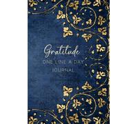 Gratitude One Line A Day Journal: 5 Year Memory Book, Five Years Of Memories, Be Grateful Notebook