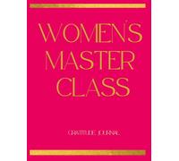 gratitude ournal: women's master class is a journal for learning gratitude in everyday life for women