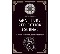 Gratitude & Reflection: A 30-Day Guided Journal for Healing, Mindfulness, and Self-Discovery: A Soulful Journey of Daily Gratitude, Affirmations, and Deep Questions to Transform Your Inner World