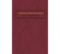 Gratitude & Reflection Journal: Guide to Mindful Living