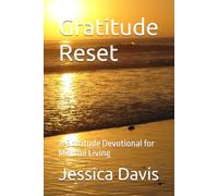 Gratitude Reset: A Gratitude Devotional for Mindful Living