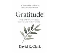 Gratitude: The Art of Actually Seeing God in Your Life