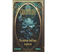GRATITUDE: The Attitude God Longs To Give Us!