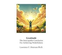 Gratitude: The Inescapable Conclusion for Achieving Wakefulness