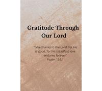 Gratitude Through Our Lord: A Journal for Counting Your Blessings