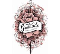 Gratitude Travel Journal: 100 Prompts for Mindful Adventures & Thankful Journeys Around the World
