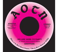 Gratitude - We Are Here to Party/Loving You