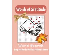 Gratitude Word Search Book: Word Searches with easy-to-read print about gratitude, family, Togetherness, and More, 6x9 inches, 110 pages 50+ ... Great for Vacations, games and party favors.