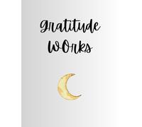 Gratitude Works: Gratitude Journal