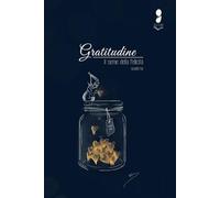 Gratitudine: Il seme della felicità
