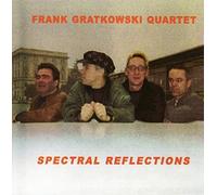 Gratkowski, Frank - Spectral Reflections