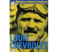 Graton dossiers michel vaillant tome 11 - louis chevrolet - never give up