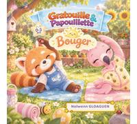 Gratouille & Papouillette - Bouger: Un mini rituel pour bouger, se dépenser et retrouver son calme - 0 à 3 ans