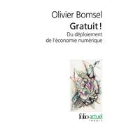 Gratuit ! Du déploiement de l'économie numérique - Olivier Bomsel - Gallimard - Poche - Etude