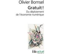 Gratuit !: Du déploiement de l'économie numérique