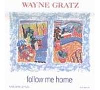 Gratz, Wayne - Follow Me Home
