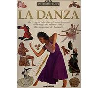 Grau Andrée - Danza. Alla Scoperta Delle Danze Di