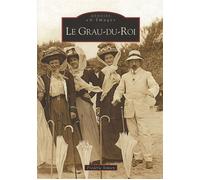 Grau-du-Roi (Le) - Frédéric Simien - Nouvelles Editions Sutton - broché - Beau livre