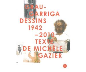 Grau Garriga Dessins 1942-2010 - Michèle Gazier - Dilecta Eds - broché - Beau livre