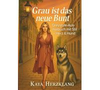 Grau ist das neue Bunt - Ausmalbuch mit Stil - Herz & Hund: Ein Vintage-Ausmalbuch für Erwachsene mit stilvollen Frauen, Männern & Hunden im edlen Greystyle