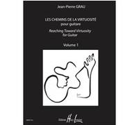 Grau Jp - Les Chemins De La Virtuosite Vol 1 - Guitare