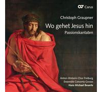 Graupner : Wo Gehet Jesus Hin. Cantates de la Passion. Beuerle