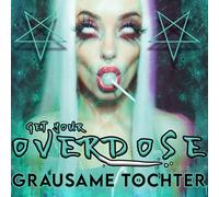 Grausame Töchter - Get Your Overdose