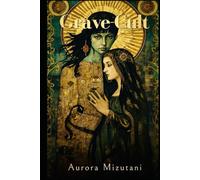 GRAVE-CULT: Love, Loyalty, and Control