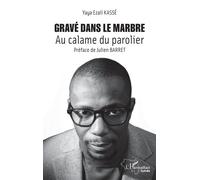Gravé dans le marbre Au calame du parolier - Yaya Ezail Kassé - L'harmattan - broché - Poésie