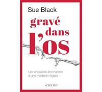 Gravé dans l'os Lucie Modde (Traduction), Sue Black (Auteur)