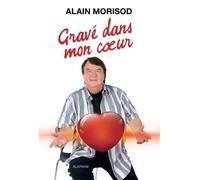 Grave dans mon coeur - Alain morisod - Slatkine - broché - Beau livre