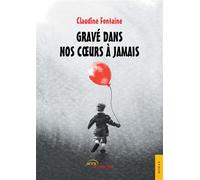 Gravé dans nos coeurs à jamais - Claudine Fontaine - Jets D'encre - broché - Témoignage