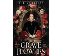 Grave Flowers: Atmospheric, twisty royalcore fantasy set in a world full of deadly games, rivalry and family secrets