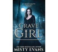 Grave Girl, The Accidental Reaper Paranormal Urban Fantasy Series, Book 4