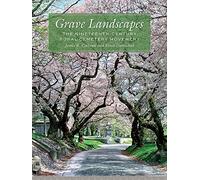 Grave Landscapes: The Nineteenth-Century Rural Cemetery Movement