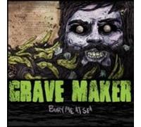 Grave Maker - Bury Me at Sea [Import]