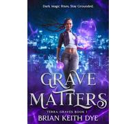 Grave Matters: Terra Graves Book 1