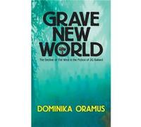 Grave New World by Dominika Oramus Dominika Oramus (Auteur)
