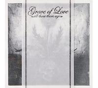 Grave Of Love - All Those Tears Ago