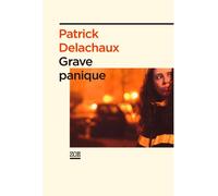 Grave panique - Yves Patrick Delachaux - Zoe - broché - Roman