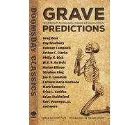 Grave Predictions: Tales of Mankind's Post-apocalyptic, Dystopian and Disastrous Destiny