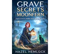 Grave Secrets in Moonfern Cove: A Midlife Witch Mystery of Buried Bodies and Bloodline Betrayal