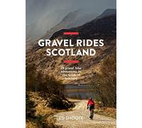 Gravel Rides Scotland: 28 gravel bike adventures in the wilds of Scotland