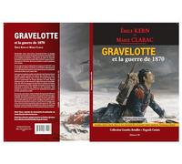 Gravelotte et la guerre de 1870 : Grandes batailles - Regards croisés