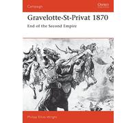 Gravelotte–St. Privat 1870 : La fin du Second Empire – Osprey Publishing